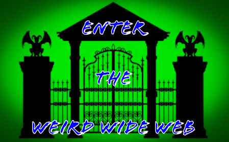 Enter the Weird Wide Web